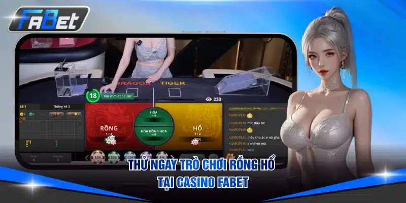 Thử ngay trò chơi Rồng Hổ tại Casino FABET
